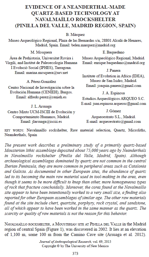 Márquez et al 2013. Evidence of neanderthal-made quartz-based technology at Navalmaillo rockshelter (Pinilla del Valle, Madrid Region, Spain). Journal of Anthropological Research 69: 373-395.
